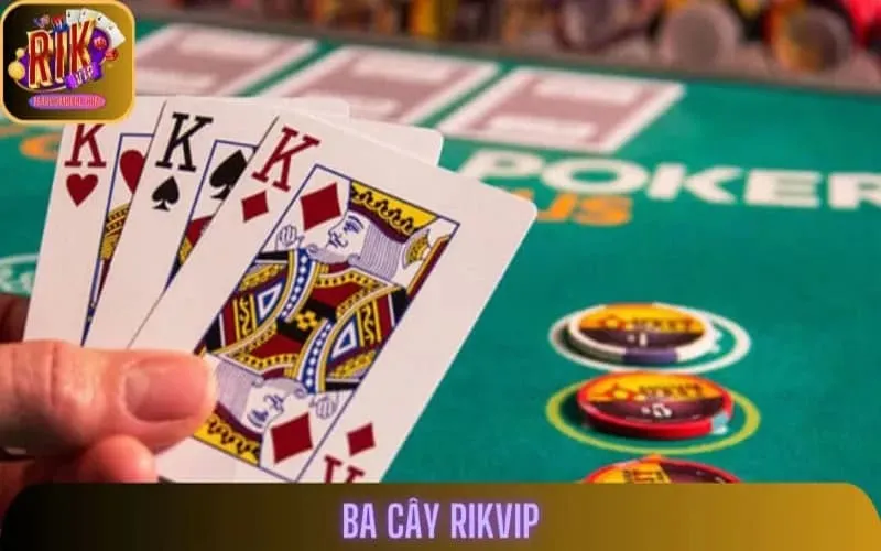 Ba Cây Rikvip: Tâm Lý Ổn, Thắng Dễ Như Trở Bàn Tay