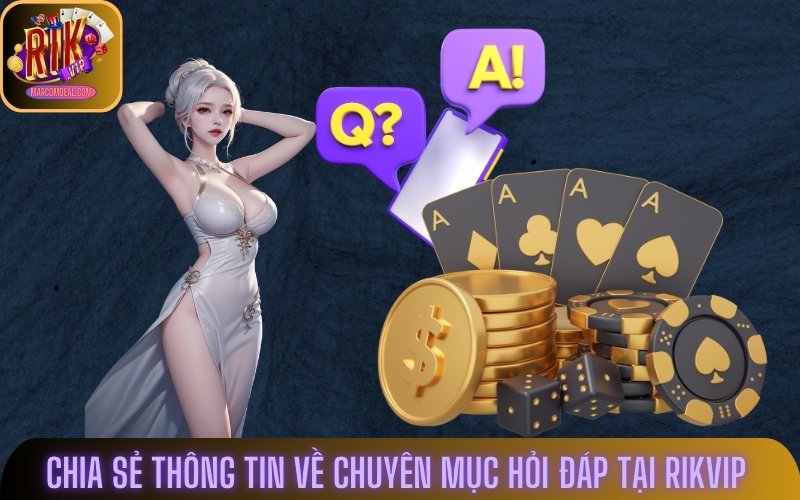 Trả lời chi tiết tại chuyên mục hỏi đáp Rikvip