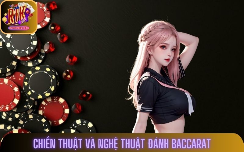 Chiến thuật và nghệ thuật đánh baccarat