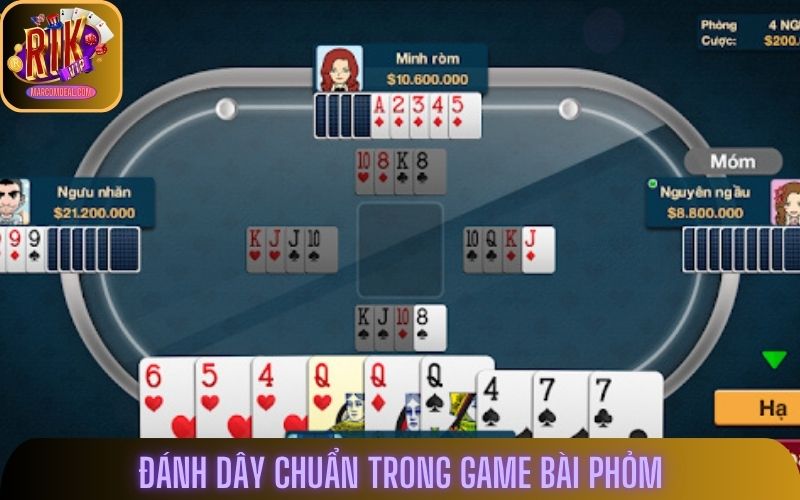 Đánh dây chuẩn trong game bài Phỏm Rikvip