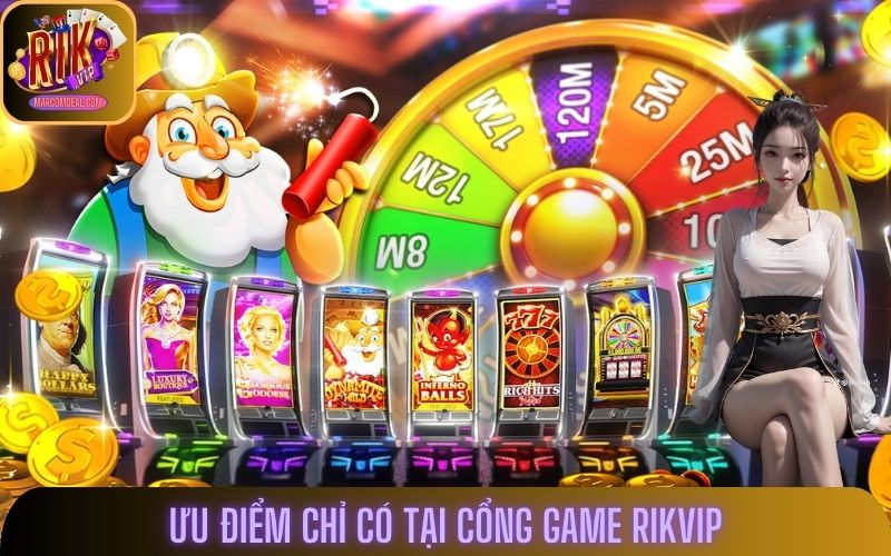 Ưu điểm chỉ có tại cổng game Rikvip
