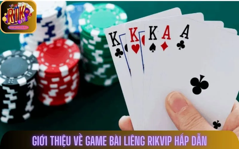 Giới thiệu về game bài Liêng Rikvip hấp dẫn