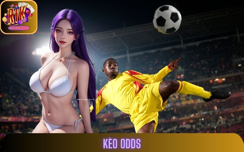 Đọc Kèo Cược Rikvip Và Canh Kèo Odds Như Dân Cá Cược Pro
