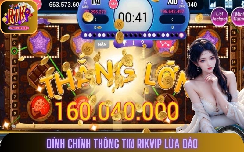 Mọi thông tin Rikvip lừa dối khách hàng là sai sự thật