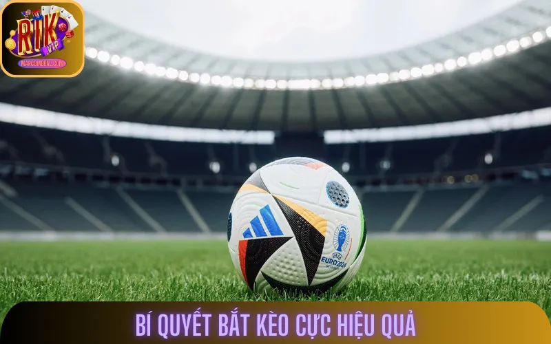 Theo dõi biến động kèo bóng đá Rikvip tối ưu chiến thắng