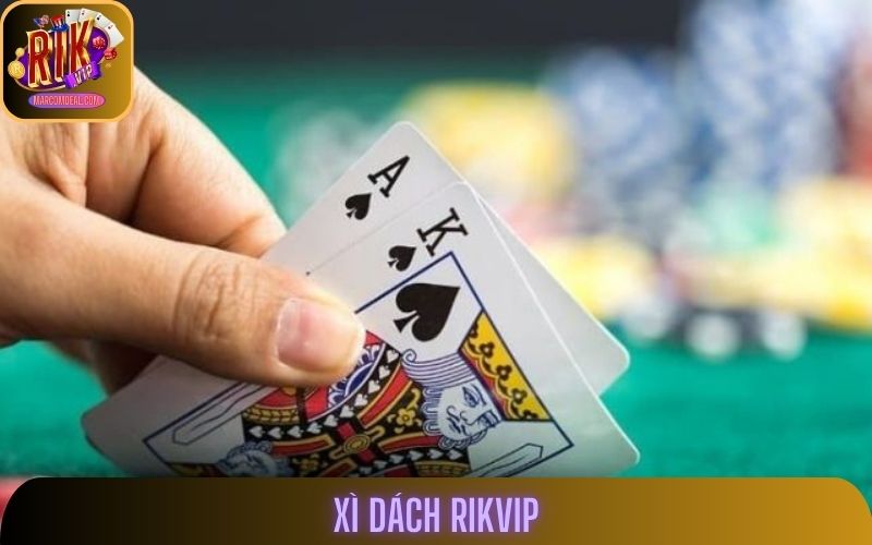 Xì Dách Rikvip: Dằn, Rút, Chạy Đúng Lúc Là Thắng